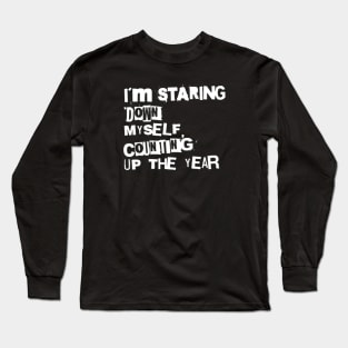 I´m staring down myself counting up the year (White letter) Long Sleeve T-Shirt